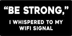 81011-Be-Strong-Wifi